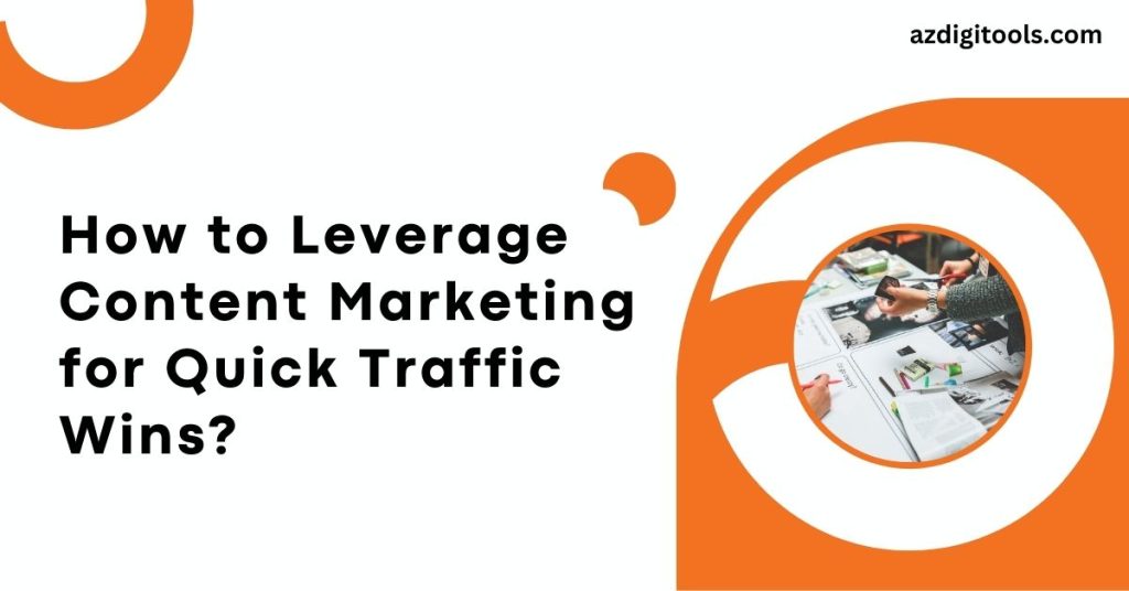 content marketing for quick traffic wins