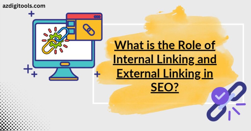 role of Internal Linking and External Linking